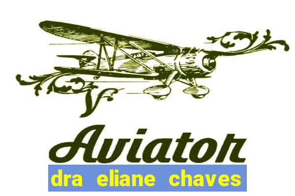 dra eliane chaves ginecologista botafogo